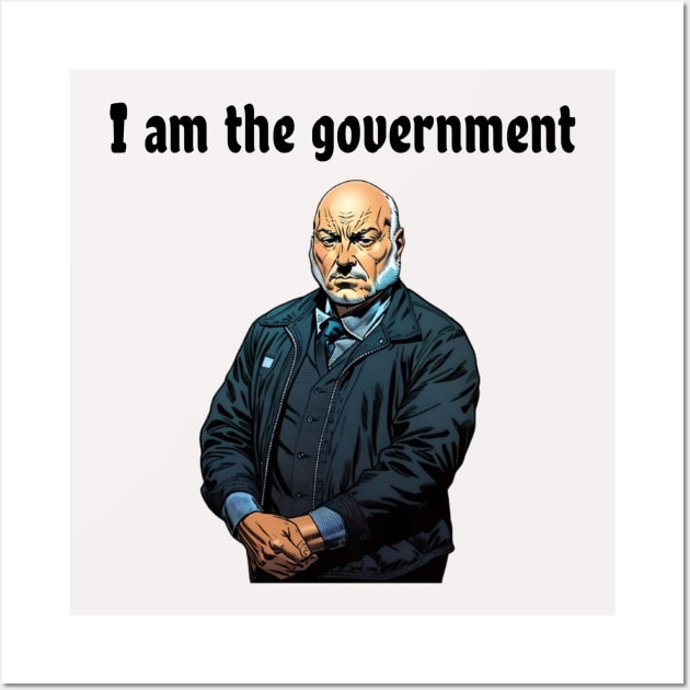 bertram I am the government Wall Art by Tee Shop